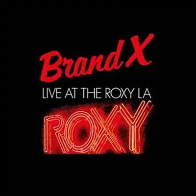 Brand X – Live At The Roxy L.A. 1979 – Import Vinyl 2 LP Record Limited Edition