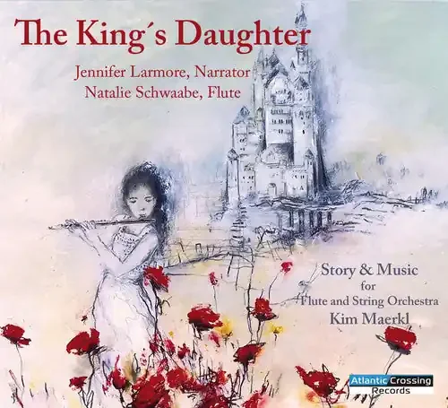 Maerkl, Kim / Larmore, Jennifer / Schwaabe, Natalie King‘s Daughter – COMPACT DISCS