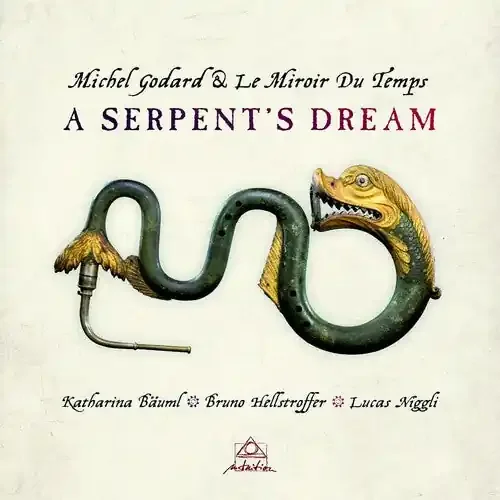 Michel Godard & Le Miroir Du Temps Temps A Serpent‘s Dream – COMPACT DISCS