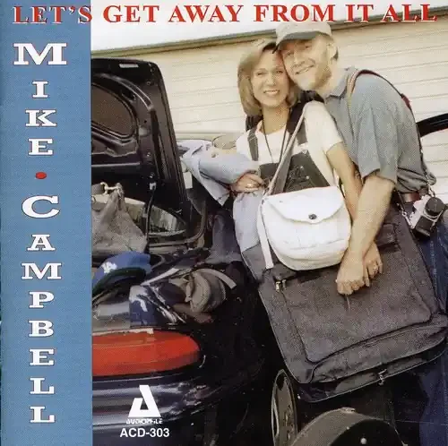 Mike Campbell – Let‘s Get Away From It All Siren Records
