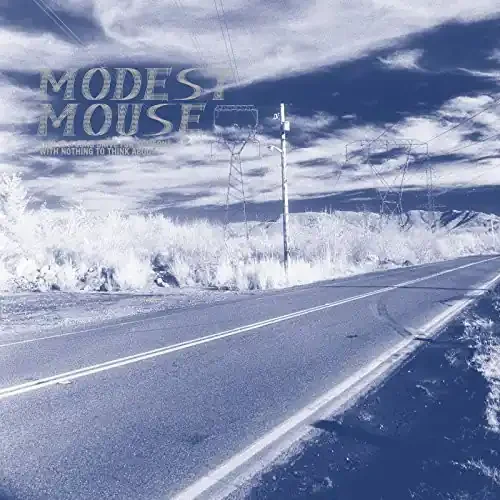 Modest Mouse – This Is a Long Drive for Someone with Nothing to Siren Records