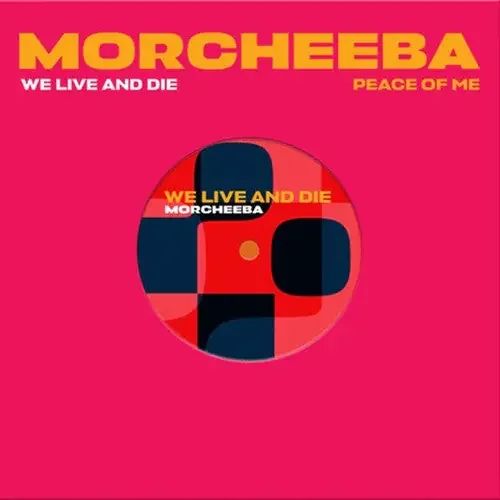 Morcheeba We Live & Die / Peace Of Me – 7-INCH SINGLE