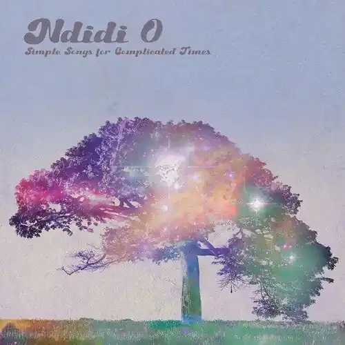 Ndidi O Simple Songs for Complicated Times – COMPACT DISCS