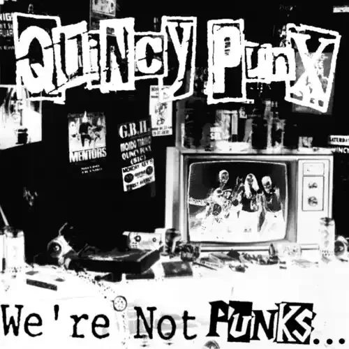 Quincy Punx – We‘re Not Punks…but We Play Them On Tv Siren Records