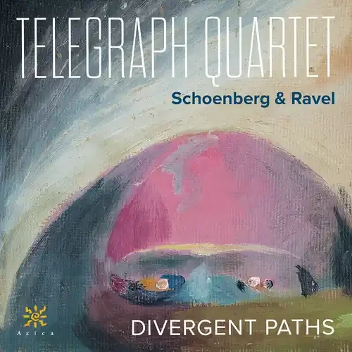 Ravel / Schoenberg / Telegraph Quartet – Divergent Paths Siren Records