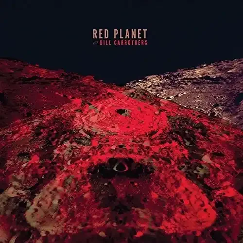 Red Planet / Carrothers, Bill Red Planet With Bill Carrothers