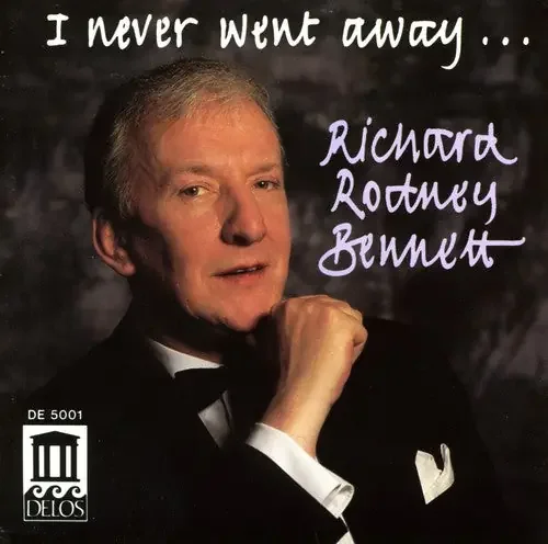 Richard Rodney Bennett I Never Went Away – COMPACT DISCS