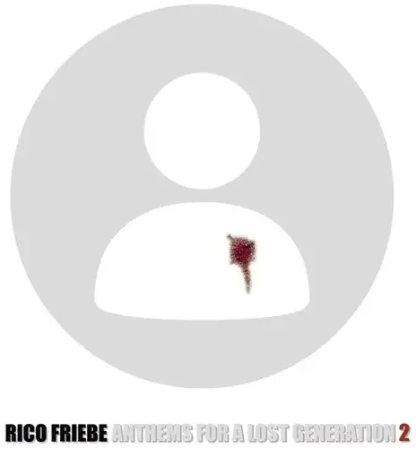 Rico Friebe Anthems For A Lost Generation 2 – VINYL LP