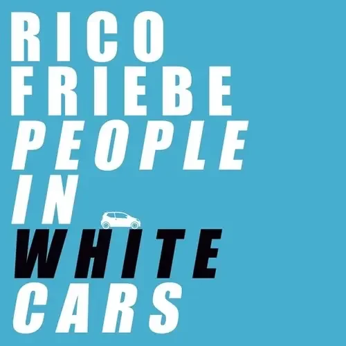 Rico Friebe People In White Cars – VINYL LP