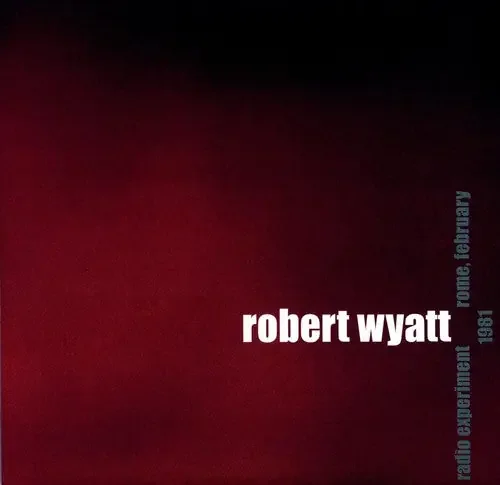 Robert Wyatt Radio Experiment Rome, February 1981 – VINYL LP