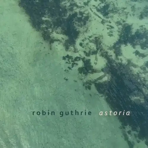 Robin Guthrie Astoria – COMPACT DISCS