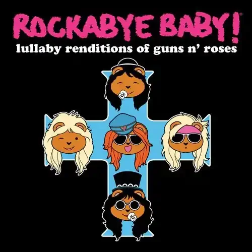 Rockabye Baby! – Lullaby Renditions of Guns N Roses Siren Records
