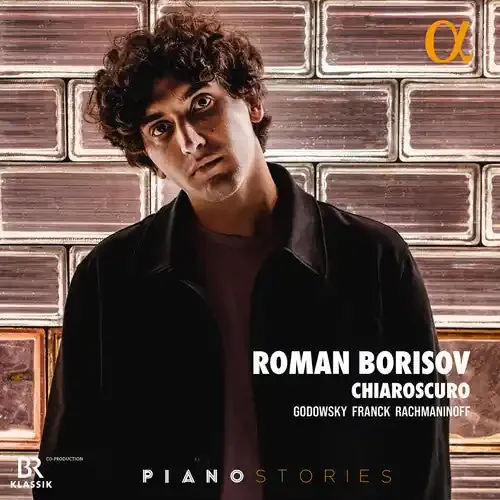 Roman Borisov Godowsky, Franck & Rachmaninoff Chiaroscuro – COMPACT DISCS