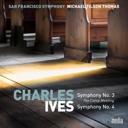 San Francisco Symphony / Tilson, Michael Thomas Ives Symphonies Nos. 3 & 4 – SUPER-AUDIO CD