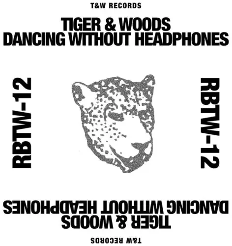 Tiger & Woods Dancing Without Headphones – 12-INCH SINGLE